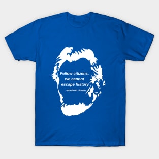 Abraham Lincoln history quote T-Shirt